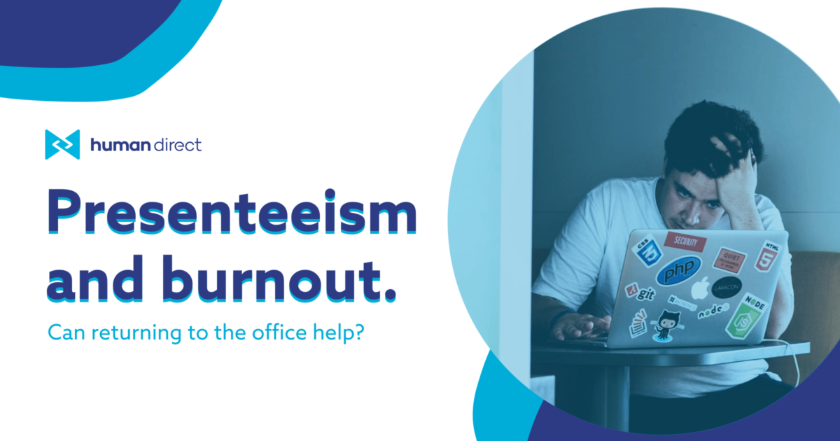 Presenteeism and burnout - Can returning to the office… - Human Direct